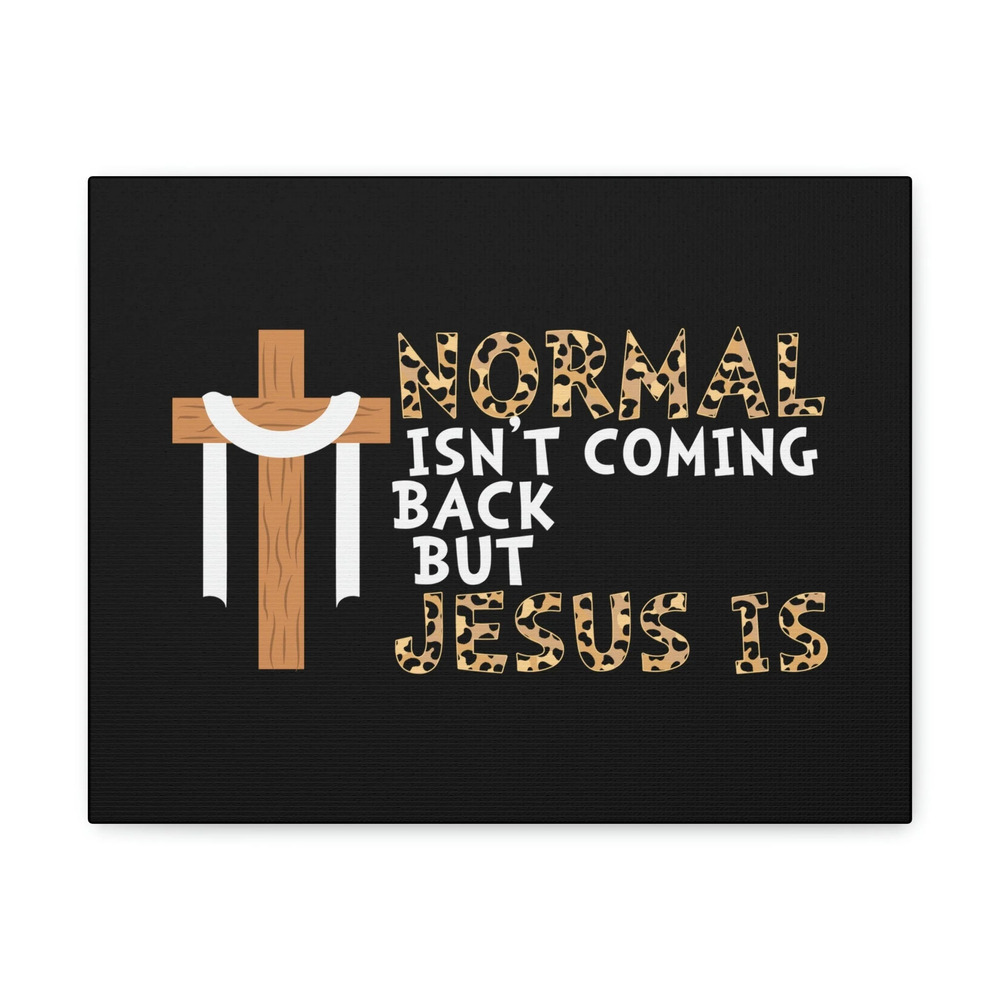 Scripture Walls Normal Isn't Coming Back Matthew 24:44 Christian Wall Art Bible
